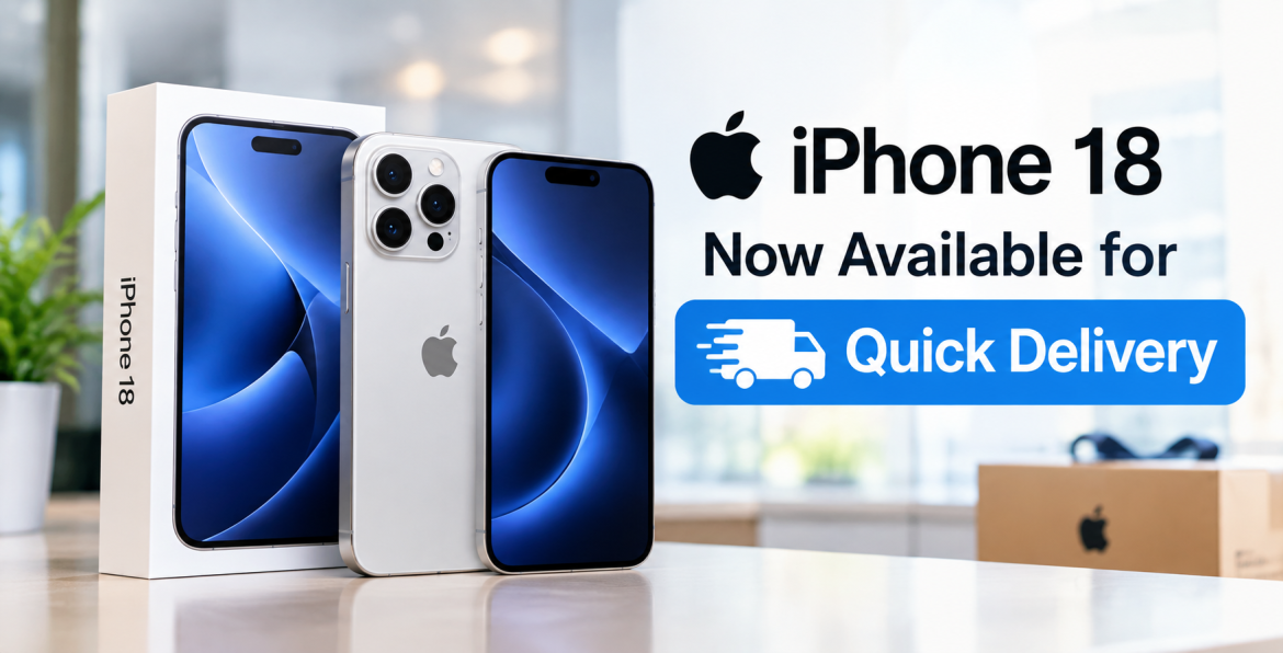 iPhone 18 now available for quick delivery