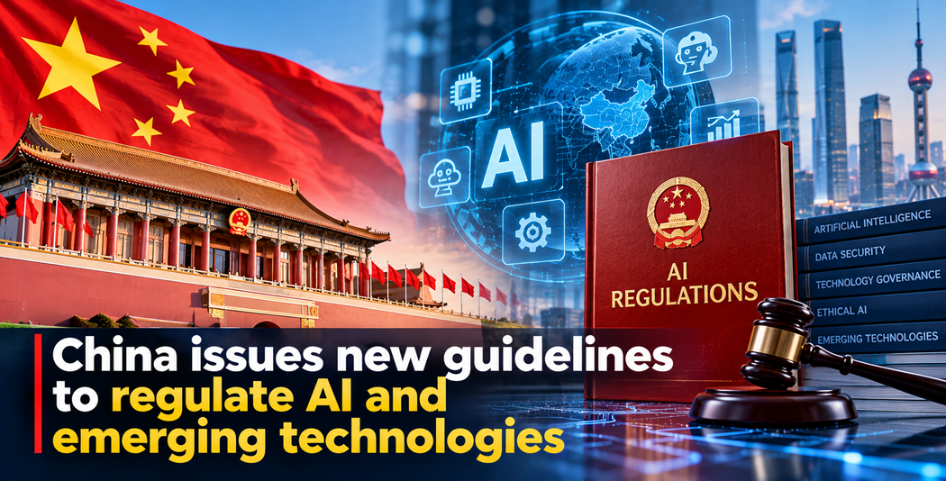 China issues new guidelines toregulate AI and emerging technologies